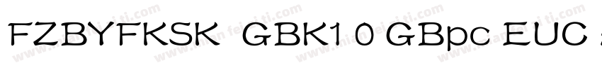 FZBYFKSK  GBK1 0 GBpc EUC H◆字体转换